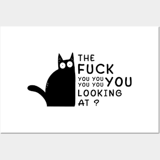 The Fuck You Looking At? Funny Vulgar Novelty for Cat Lovers Posters and Art